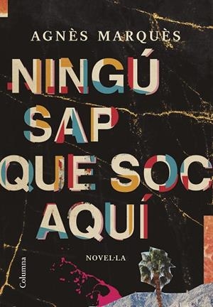 NINGÚ SAP QUE SOC AQUÍ | 9788466428804 | MARQUÈS PUJOLAR, AGNÈS | Llibreria Online de Vilafranca del Penedès | Comprar llibres en català