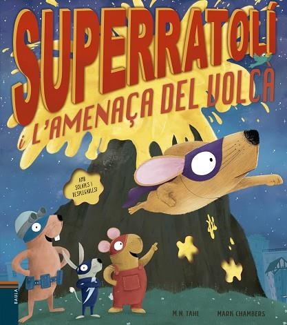 SUPERRATOLÍ I L'AMENAÇA DEL VOLCÀ | 9788447946556 | TAHL, M. N. | Llibreria L'Odissea - Libreria Online de Vilafranca del Penedès - Comprar libros