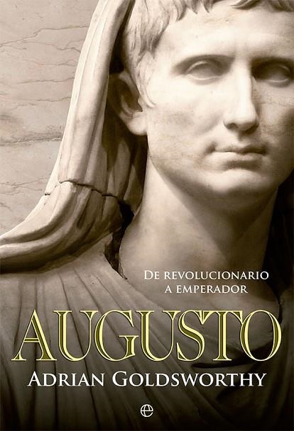 AUGUSTO | 9788413842981 | GOLDSWORTY, ADRIAN | Llibreria L'Odissea - Libreria Online de Vilafranca del Penedès - Comprar libros