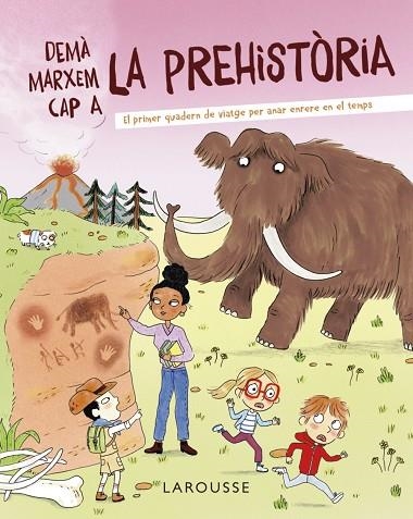 DEMÀ MARXEM CAP A LA PREHISTÒRIA | 9788418882722 | ZÜRCHER, MURIEL | Llibreria L'Odissea - Libreria Online de Vilafranca del Penedès - Comprar libros