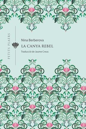 LA CANYA REBEL | 9788418908309 | BERBEROVA, NINA | Llibreria L'Odissea - Libreria Online de Vilafranca del Penedès - Comprar libros