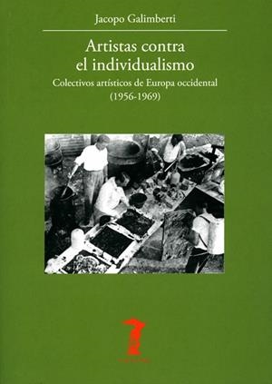ARTISTAS CONTRA EL INDIVIDUALISMO | 9788477743521 | GALIMBERTI, JACOPO | Llibreria L'Odissea - Libreria Online de Vilafranca del Penedès - Comprar libros
