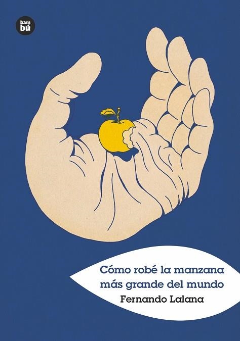 CÓMO ROBÉ LA MANZANA MÁS GRANDE DEL MUNDO | 9788483438152 | LALANA JOSA, FERNANDO | Llibreria L'Odissea - Libreria Online de Vilafranca del Penedès - Comprar libros