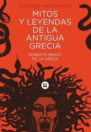 MITOS Y LEYENDAS DE LA ANTIGUA GRECIA | 9788483437605 | BRAVO DE LA VARGA, ROBERTO | Llibreria L'Odissea - Libreria Online de Vilafranca del Penedès - Comprar libros