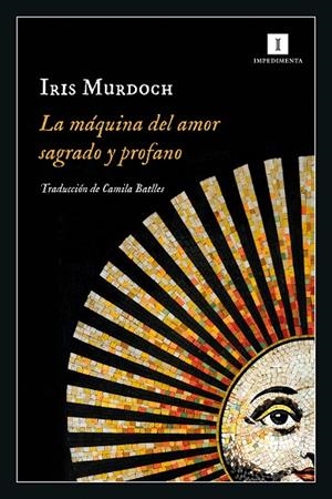LA MÁQUINA DEL AMOR SAGRADO Y PROFANO | 9788418668418 | MURDOCH, IRIS | Llibreria Online de Vilafranca del Penedès | Comprar llibres en català