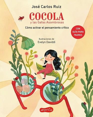 COCOLA Y LAS GAFAS ASOMBROSAS CÓMO ACTIVAR EL PENSAMIENTO CRÍTICO | 9788418279775 | RUIZ, JOSÉ CARLOS | Llibreria L'Odissea - Libreria Online de Vilafranca del Penedès - Comprar libros