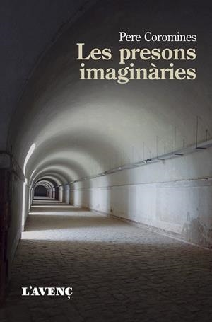 LES PRESONS IMAGINÀRIES | 9788418680168 | COROMINES, PERE | Llibreria L'Odissea - Libreria Online de Vilafranca del Penedès - Comprar libros