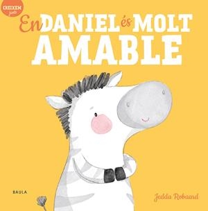 EN DANIEL ÉS MOLT AMABLE | 9788447946822 | ROBAARD, JEDDA | Llibreria Online de Vilafranca del Penedès | Comprar llibres en català