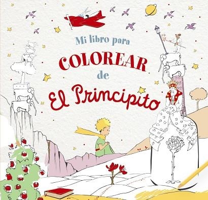 MI LIBRO PARA COLOREAR DE EL PRINCIPITO | 9788469666913 | DE SAINT-EXUPÉRY, ANTOINE | Llibreria L'Odissea - Libreria Online de Vilafranca del Penedès - Comprar libros