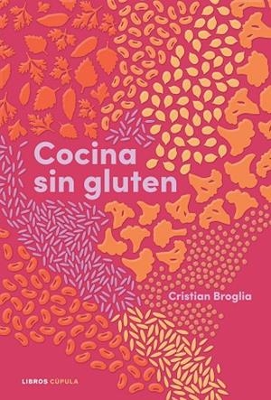 COCINA SIN GLUTEN | 9788448028848 | BROGLIA, CRISTIAN | Llibreria L'Odissea - Libreria Online de Vilafranca del Penedès - Comprar libros