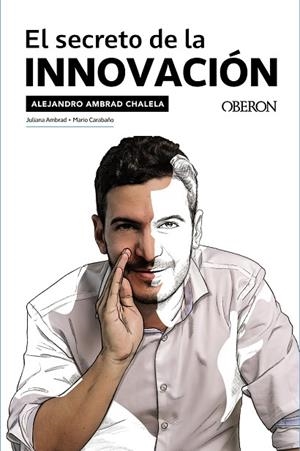 EL SECRETO DE LA INNOVACIÓN | 9788441545380 | AMBRAD CHALELA, ALEJANDRO | Llibreria L'Odissea - Libreria Online de Vilafranca del Penedès - Comprar libros