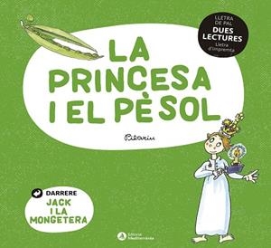DUES LECTURES LA PRINCESA I EL PÈSOL / JACK I LA MONGETERA | 9788419028013 | Llibreria L'Odissea - Libreria Online de Vilafranca del Penedès - Comprar libros