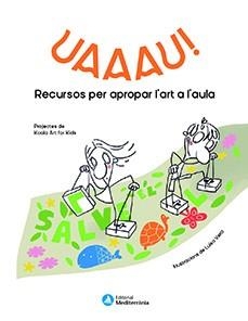 UAAAU! | 9788499797229 | KOALA ART FOR KIDS | Llibreria L'Odissea - Libreria Online de Vilafranca del Penedès - Comprar libros