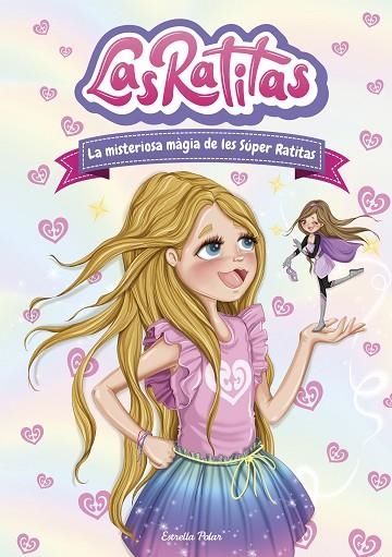 LAS RATITAS 3 LA MISTERIOSA MÀGIA DE LES SÚPER RATITAS | 9788418443480 | LAS RATITAS | Llibreria L'Odissea - Libreria Online de Vilafranca del Penedès - Comprar libros