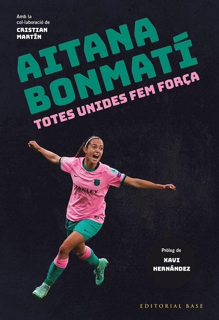 AITANA BONMATÍ TOTES UNIDES FEM FORÇA! | 9788419007049 | BONMATÍ, AITANA/MARTÍN VIDAL, CRISTIAN | Llibreria L'Odissea - Libreria Online de Vilafranca del Penedès - Comprar libros