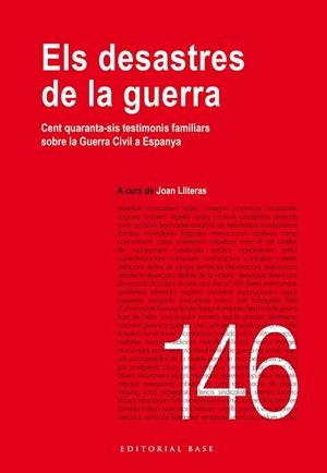 ELS DESASTRES DE LA GUERRA CENT QUARANTA-SIS TESTIMONIS FAMILIARS SOBRE LA GUER | 9788419007056 | LITERAS, JOAN ( CURA ) | Llibreria Online de Vilafranca del Penedès | Comprar llibres en català