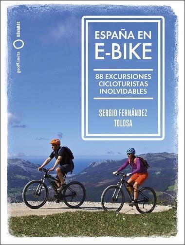 ESPAÑA EN E BIKE | 9788408255079 | FERNÁNDEZ TOLOSA, SERGIO | Llibreria Online de Vilafranca del Penedès | Comprar llibres en català