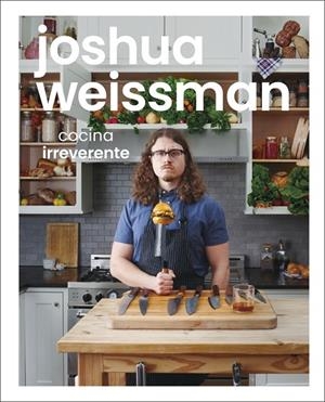 COCINA IRREVERENTE | 9780241565681 | WEISSMAN, JOSHUA | Llibreria L'Odissea - Libreria Online de Vilafranca del Penedès - Comprar libros