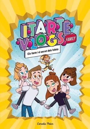 ITARTE VLOGS FAMILY 2  ELS ITARTE I EL SECRET DELS FOLLETS | 9788413891712 | ITARTE | Llibreria L'Odissea - Libreria Online de Vilafranca del Penedès - Comprar libros