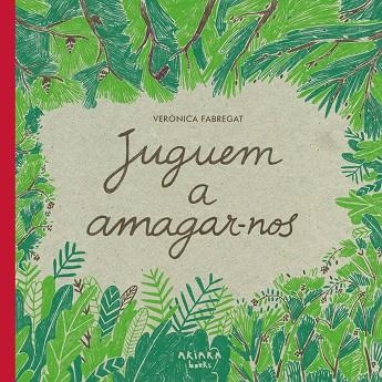 JUGUEM A AMAGAR-NOS | 9788418972102 | FABREGAT, VERÓNICA | Llibreria Online de Vilafranca del Penedès | Comprar llibres en català