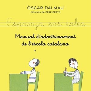MANUAL D'ADOCTRINAMENT DE L'ESCOLA CATALANA | 9788418253140 | DALMAU, ÒSCAR | Llibreria Online de Vilafranca del Penedès | Comprar llibres en català