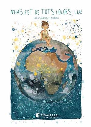 N'HAS FET DE TOTS COLORS LIA | 9788418427718 | SÁNCHEZ GUIRADO, LARA | Llibreria Online de Vilafranca del Penedès | Comprar llibres en català