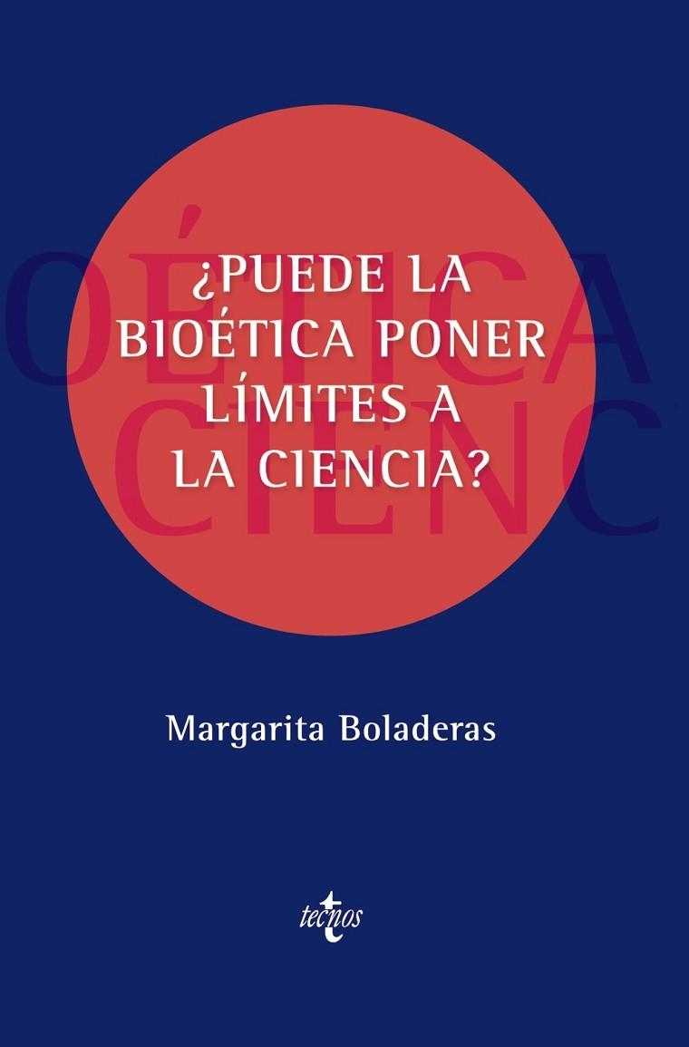 ¿PUEDE LA BIOÉTICA PONER LÍMITES A LA CIENCIA? | 9788430984794 | BOLADERAS CUCURELLA, MARGARITA | Llibreria L'Odissea - Libreria Online de Vilafranca del Penedès - Comprar libros