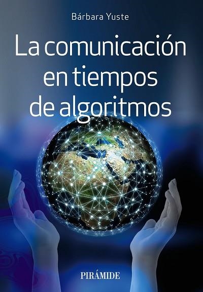 LA COMUNICACIÓN EN TIEMPOS DE ALGORITMOS | 9788436846362 | YUSTE, BÁRBARA | Llibreria L'Odissea - Libreria Online de Vilafranca del Penedès - Comprar libros
