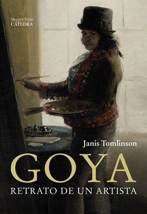 GOYA RETRATO DE UN ARTISTA | 9788437644288 | TOMLINSON, JANIS | Llibreria Online de Vilafranca del Penedès | Comprar llibres en català