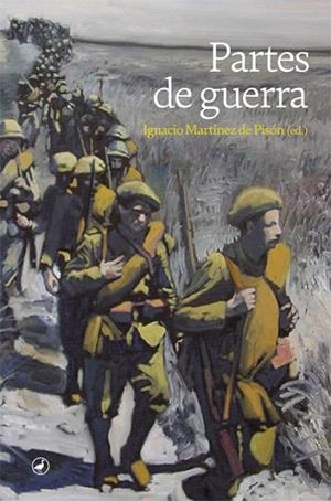 PARTES DE GUERRA | 9788418800092 | MARTÍNEZ DE PISÓN (ED.), IGNACIO | Llibreria L'Odissea - Libreria Online de Vilafranca del Penedès - Comprar libros