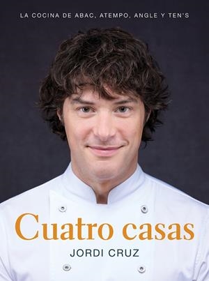CUATRO CASAS LA COCINA DE JORDI EN ABAC ATEMPO, ANGLE Y TEN'S | 9788418007767 | CRUZ, JORDI | Llibreria L'Odissea - Libreria Online de Vilafranca del Penedès - Comprar libros