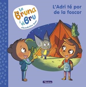LA BRUNA I EL BRU 1 L'ADRI TÉ POR DE LA FOSCOR | 9788448860011 | DAMI, ELISABETTA | Llibreria Online de Vilafranca del Penedès | Comprar llibres en català