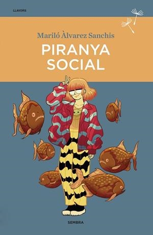 PIRANYA SOCIAL | 9788416698745 | ÀLVAREZ SANCHIS, MARILÓ | Llibreria L'Odissea - Libreria Online de Vilafranca del Penedès - Comprar libros