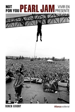 NOT FOR YOU PEARL JAM VIVIR EN PRESENTE | 9788413627977 | GIVONY, RONEN | Llibreria Online de Vilafranca del Penedès | Comprar llibres en català
