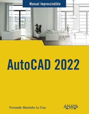 AUTOCAD 2022 | 9788441545618 | MONTAÑO LA CRUZ, FERNANDO | Llibreria Online de Vilafranca del Penedès | Comprar llibres en català