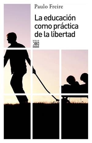 LA EDUCACIÓN COMO PRÁCTICA DE LA LIBERTAD | 9788432314216 | FREIRE, PAULO | Llibreria Online de Vilafranca del Penedès | Comprar llibres en català