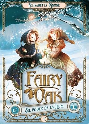 FAIRY OAK 3 EL PODER DE LA LLUM | 9788419004024 | GNONE, ELISABETTA | Llibreria L'Odissea - Libreria Online de Vilafranca del Penedès - Comprar libros