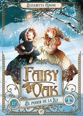 FAIRY OAK 3 EL PODER DE LA LUZ | 9788418538957 | GNONE, ELISABETTA | Llibreria L'Odissea - Libreria Online de Vilafranca del Penedès - Comprar libros