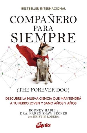 COMPAÑERO PARA SIEMPRE THE FOREVER DOG | 9788484459729 | SHAW BECKER, KAREN/HABIB, RODNEY | Llibreria L'Odissea - Libreria Online de Vilafranca del Penedès - Comprar libros