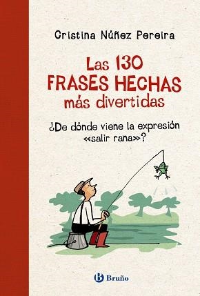 LAS 130 FRASES HECHAS MÁS DIVERTIDAS | 9788469664643 | NÚÑEZ PEREIRA, CRISTINA | Llibreria L'Odissea - Libreria Online de Vilafranca del Penedès - Comprar libros