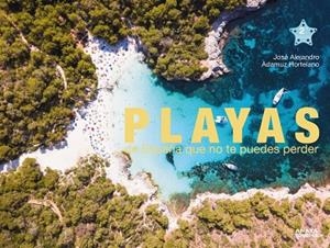 PLAYAS DE ESPAÑA QUE NO TE PUEDES PERDER | 9788491584766 | ADAMUZ HORTELANO, JOSÉ ALEJANDRO | Llibreria L'Odissea - Libreria Online de Vilafranca del Penedès - Comprar libros