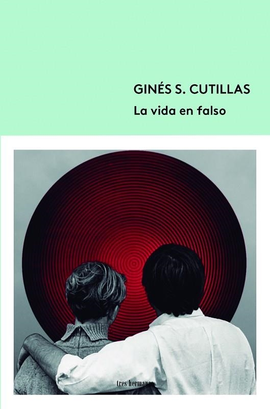 LA VIDA EN FALSO | 9788412418699 | CUTILLAS, GINÉS | Llibreria L'Odissea - Libreria Online de Vilafranca del Penedès - Comprar libros