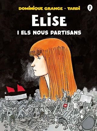 ELISE I ELS NOUS PARTISANS | 9788418621222 | TARDI,/GRANGE, DOMINIQUE | Llibreria L'Odissea - Libreria Online de Vilafranca del Penedès - Comprar libros