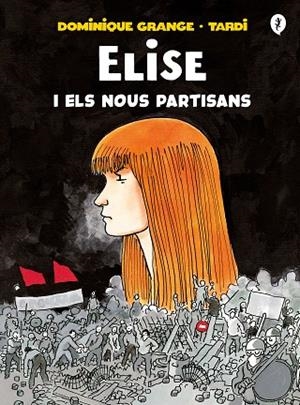 ELISE I ELS NOUS PARTISANS | 9788418621222 | TARDI,/GRANGE, DOMINIQUE | Llibreria Online de Vilafranca del Penedès | Comprar llibres en català