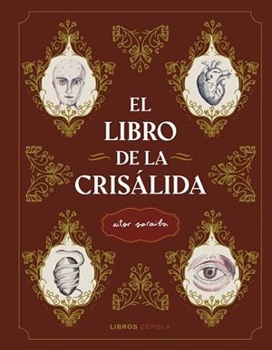 EL LIBRO DE LA CRISÁLIDA | 9788448028916 | SARAIBA, AITOR | Llibreria L'Odissea - Libreria Online de Vilafranca del Penedès - Comprar libros