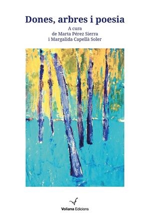 DONES ARBRES I POESIA | 9788412344110 | CAPELLÀ SOLER, MARGALIDA/PÉREZ SIERRA, MARTA | Llibreria Online de Vilafranca del Penedès | Comprar llibres en català