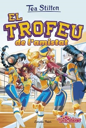 EL TROFEU DE L'AMISTAT | 9788413891453 | STILTON, TEA | Llibreria Online de Vilafranca del Penedès | Comprar llibres en català