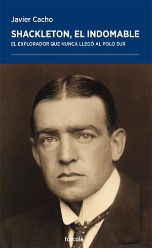 SHACKLETON EL INDOMABLE | 9788417425678 | CACHO GÓMEZ, JAVIER | Llibreria L'Odissea - Libreria Online de Vilafranca del Penedès - Comprar libros