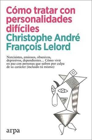 CÓMO TRATAR CON PERSONALIDADES DIFÍCILES | 9788418741456 | ANDRÉ, CHRISTOPHE/LELORD, FRANÇOIS | Llibreria Online de Vilafranca del Penedès | Comprar llibres en català
