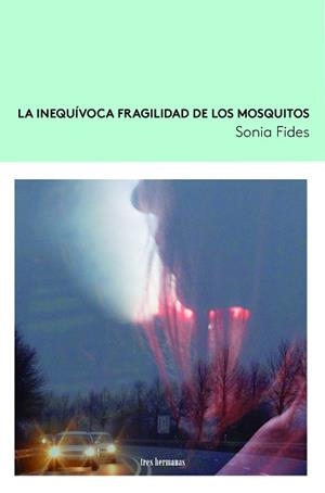 LA INEQUÍVOCA FRAGILIDAD DE LOS MOSQUITOS | 9788419243003 | FIDES, SONIA | Llibreria Online de Vilafranca del Penedès | Comprar llibres en català